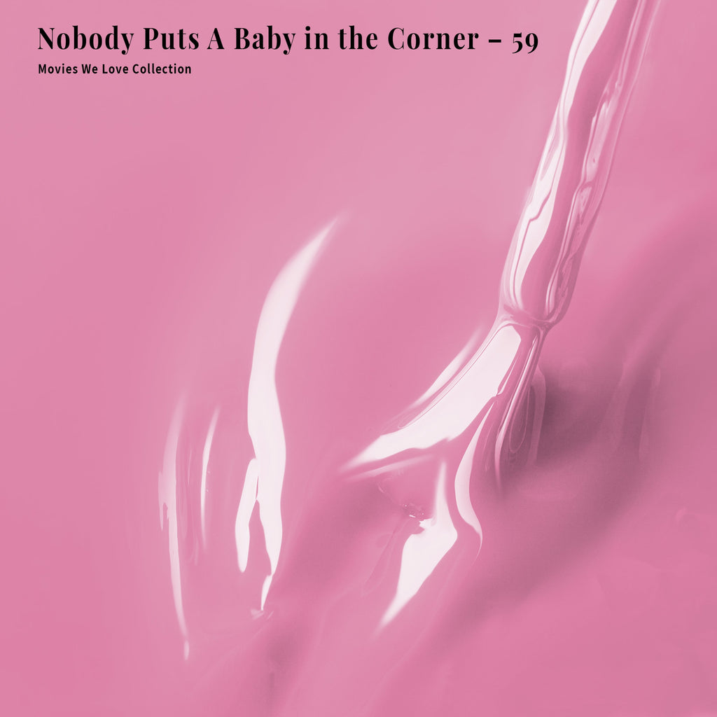 PLA Gel Polish 12ml - Nobody Puts A Baby in the Corner 59
