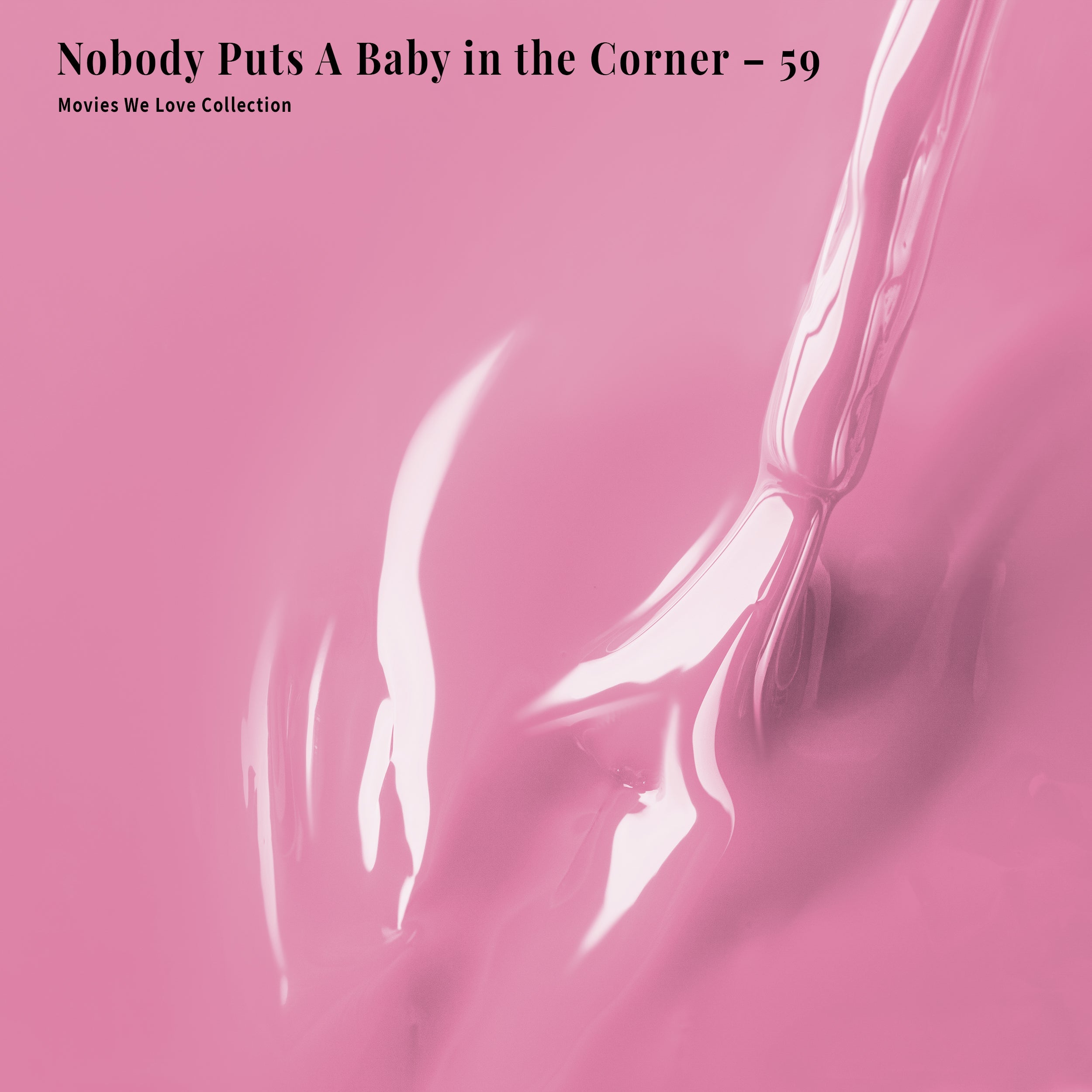 PLA Gel Polish 12ml - Nobody Puts A Baby in the Corner 59