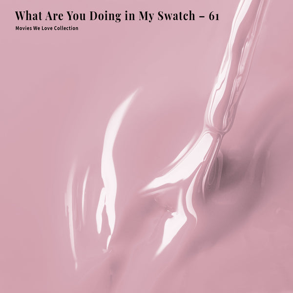 PLA Gel Polish 12ml - What Are You Doing in My Swatch 61