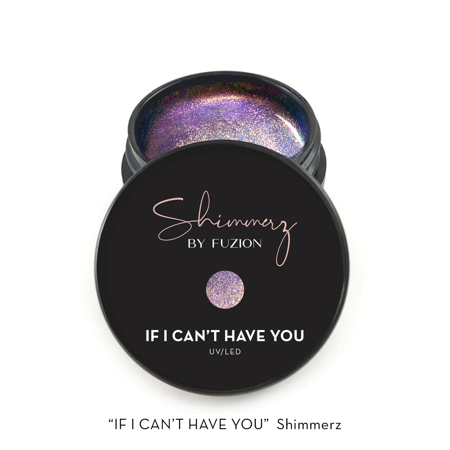 Fuzion UV/LED Sparklez - If I Can't Have You 15gm