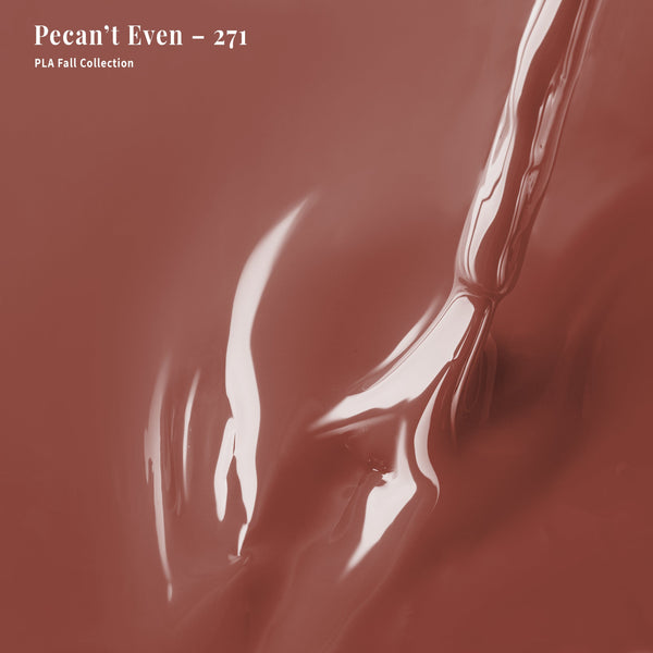 PLA Gel Polish 12ml - Pecan’t Even 271