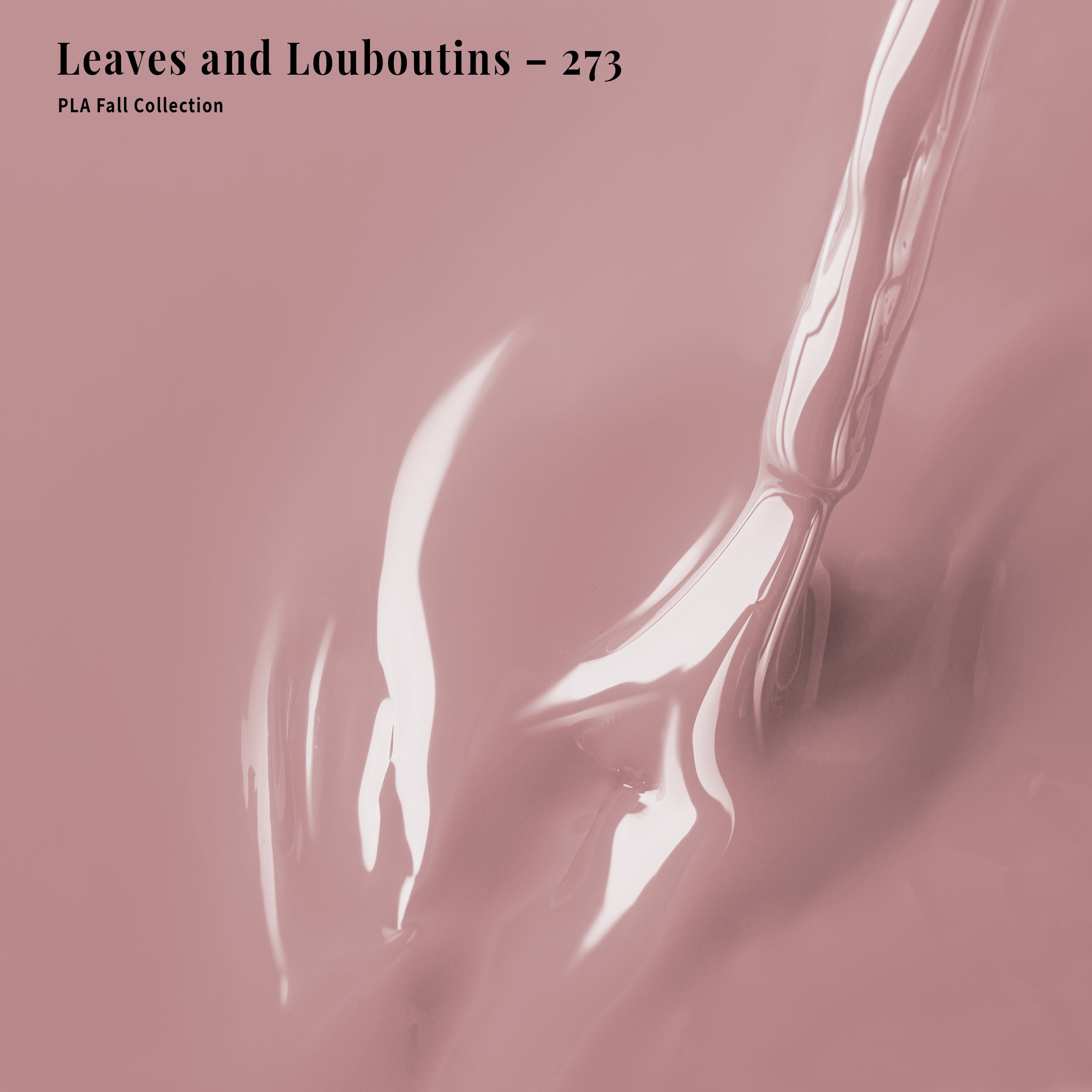 PLA Gel Polish 12ml - Leaves and Louboutins 273